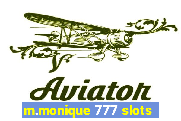 m.monique 777 slots